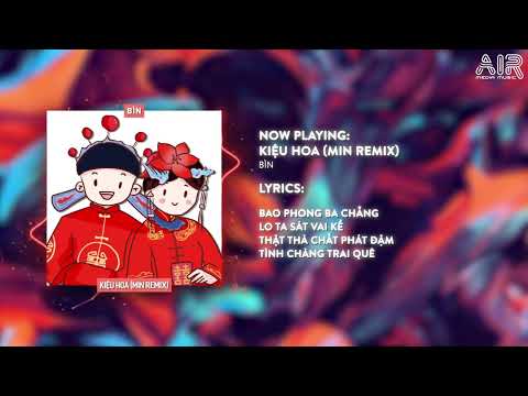 Video Kiệu Hoa (Min Remix) - Bìn | Quê Hương Anh Đồi Xanh... - YouTube