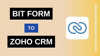 Bit Form to Zoho CRM Integration Tutorial | AFI