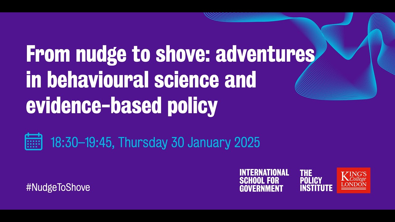 From Nudge to Shove: Adventures in Behavioural Science and Evidence-Based Policy
