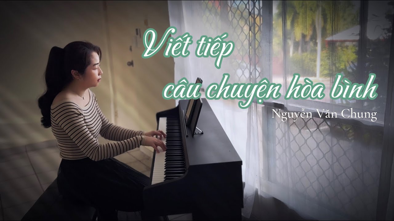 Viết Tiếp Câu Chuyện Hoà Bình (Nguyễn Văn Chung) | Alice Piano cover x Synthesia