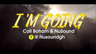 I'm Going (To the Ends of the World) Official Lyric video - Cofi Boham & Nu Sound