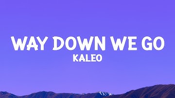 KALEO - Way Down We Go (Lyrics)