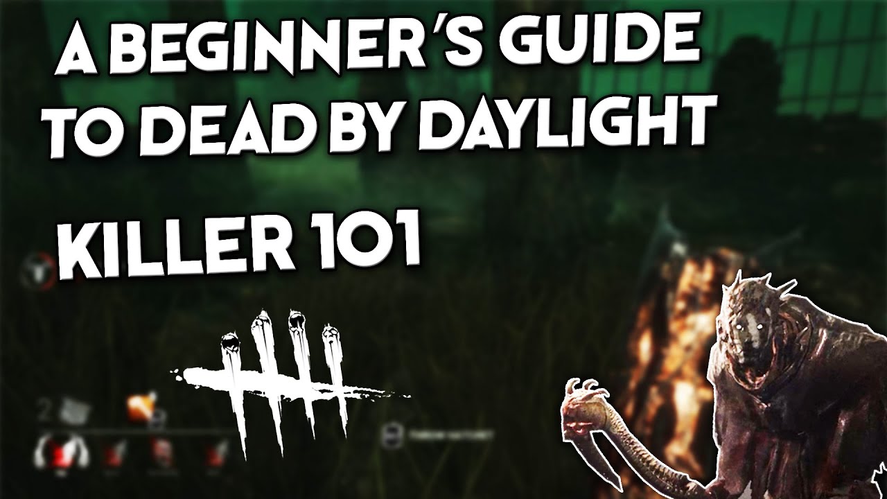 A Beginner's Guide to Dead By Daylight l Killer 101
