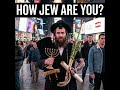 How Jew Are You?