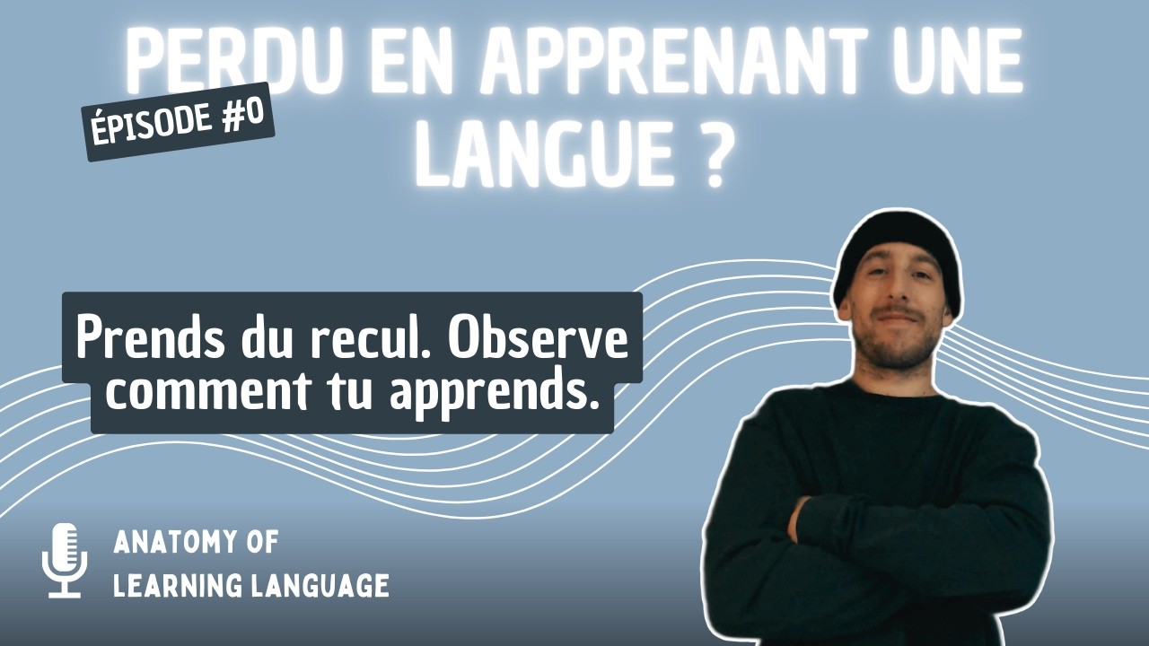 Why Most Language Learners Feel Lost | Anatomy Ep #0 | French listening