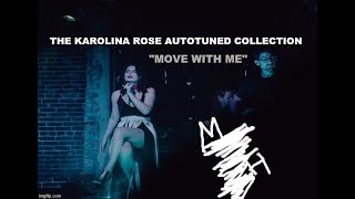 The Recreation of "Move With Me" By Karolina Rose (Autotuned)
