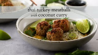 Thai Turkey Meatballs with Coconut Curry