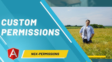 Ngx-permissions Tutorial #9 - Create custom permissions