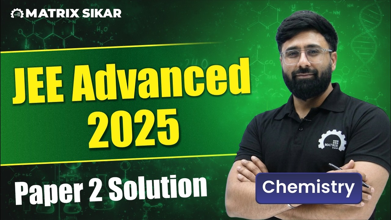 JEE Advanced 2025 | Chemistry Paper 2 Solution & Concept Analysis 🔥 ...