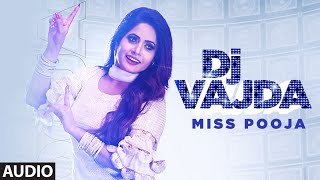 Dj Vajda (Full Audio Song) Miss Pooja | Juss Musik | Binder Nawepindia | Latest Punjabi Songs