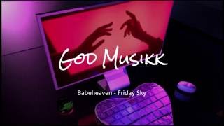 Video thumbnail of "Babeheaven - Friday Sky"