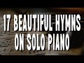 17 beautiful hymns on solo piano