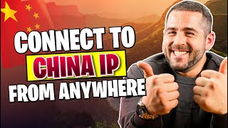 How to Get a China IP Address From Anywhere - Best China VPN