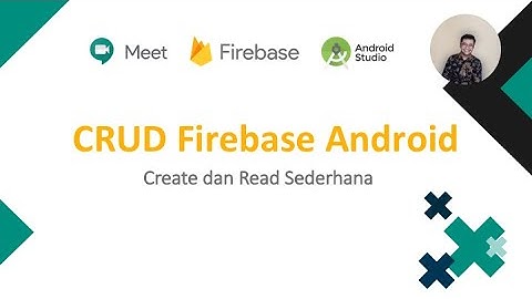 Tutorial CRUD Firebase Android - Create dan Read Sederhana