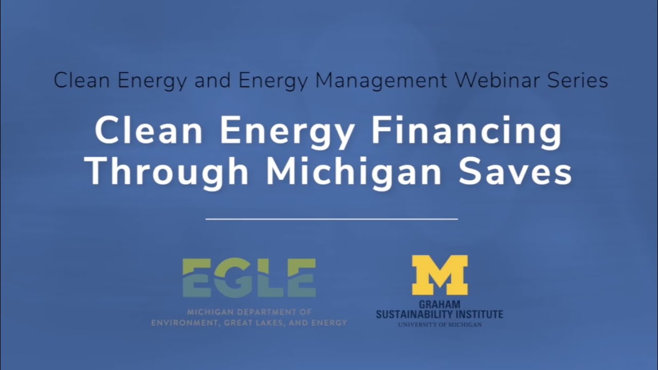 Clean Energy Financing Through Michigan Saves | Clean Energy and Energy ...