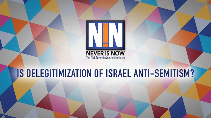 ADL's Never Is Now 2016 | Is Delegitimization of I...