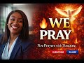 PRAY WITH ME || WE PRAY || SOAKING FIRE PRAYERS WITH TOSANNE