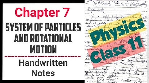 System of Particles and Rotational Motion | Physics Class 11 Chapter 7 Handwritten Notes