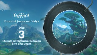 Forest of Jnana and Vidya - Disc 3: Eternal Antagonism Between Life and Death｜Genshin Impact