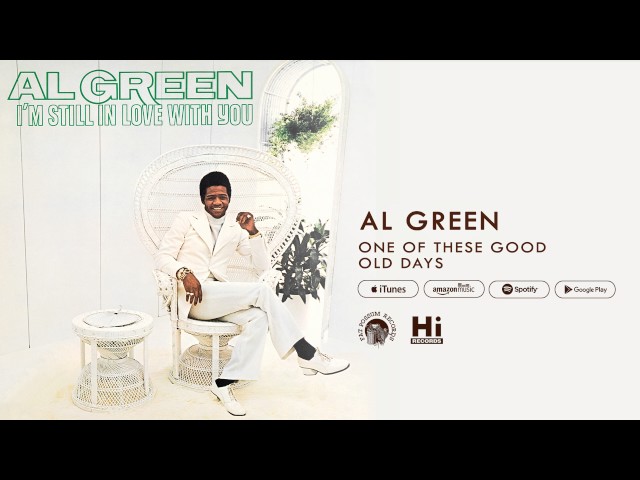 Al Green - One Of These Good Old Days