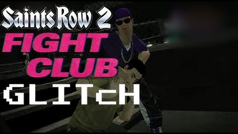 Saints Row 2 Fight Club Glitches