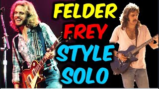 Don Felder & Glenn Frey Guitar Solo in the Style of I Can’t Tell You Why