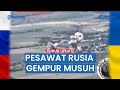 Rekaman Detik-detik Pesawat Pembom Rusia Jatuhkan 2 FAB ke Benteng Pertahanan Ukraina