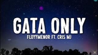FloyyMenor - GATA ONLY ft. Cris MJ (Letra/Lyrics)