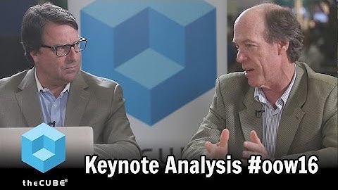 Keynote Analysis - Oracle OpenWorld - #oow16 - #theCUBE
