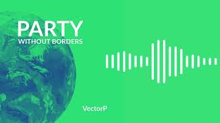 VectorP - Party Without Borders ft. Hatsune Miku