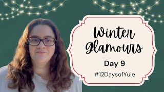 Winter Glamour Magick- #12daysofyule Day 9