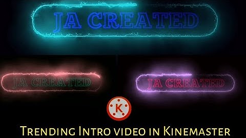 How To Make Trending intro Video In Kinemaster In Hindi ll ja created ll
