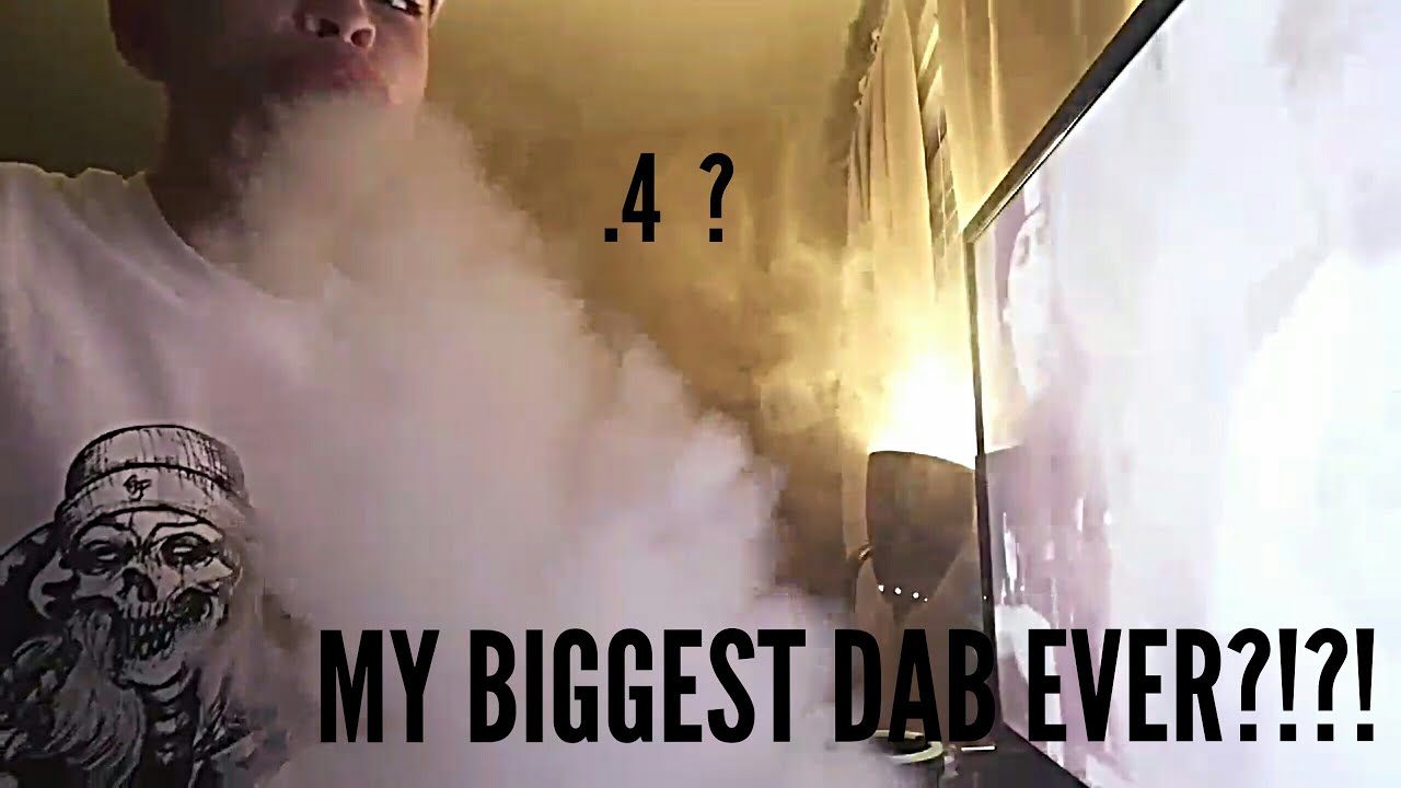 My Biggest Dab Ever?!?! .4