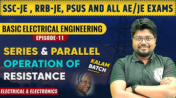 Basic Electrical Engineering - 11 | Series and Parallel operation of Resistance | Electrical