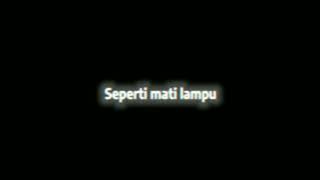 [CCP] lyrics lagu Seperti Mati Lampu | Mentahkan overlay lagu 30 detik, buat edit video story wa