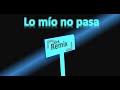 Lo Mio No Pasa Remix Lo Mio No Pasa Remix