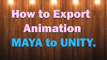 How to export Animation Maya to Unity.