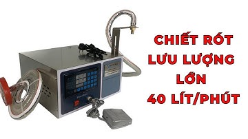 Máy chiết rót lưu lượng lớn 40 lít/phút: Chiết dầu nhớt, dầu ăn, chất lỏng...