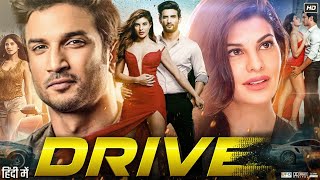 Drive Full Movie HD | Sushant Singh Rajput | Jacqueline Fernandez | Vikramjeet Virk | Review & Facts