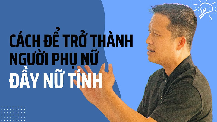 Con gái phải có tính cách như thế nào năm 2024