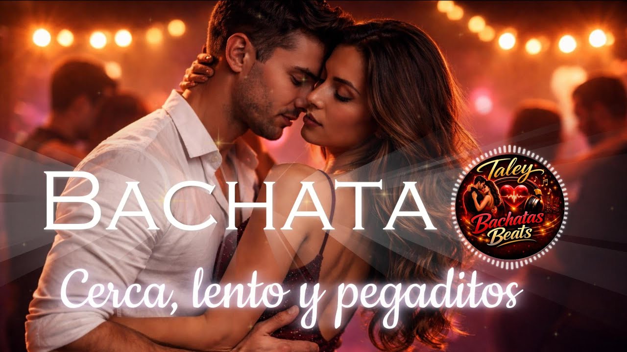 Cerca, Lento y Pegaditos🔥 | Bachata Sensual💃