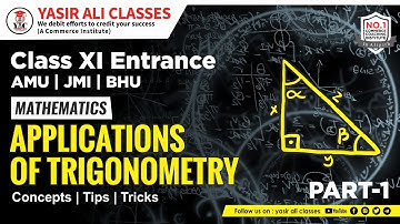 1 Applications Of Trigonometry |  Mathematics | XI ENTRANCE | AMU | JMI | BHU |  | Yasir Ali Classes