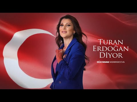 Gülyanaq Məmmədova — Turan Erdoğan Diyor (Rəsmi Musiqi Videosu)