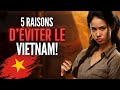 5 raisons de ne pas vivre au vietnam et limite de rester dans la drme 