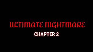 ULTIMATE NIGHTMARE CHAPTER 2 TEASER TRAILER (Pre-Development Trailer) (Pocket Code)