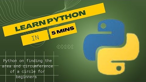 PROGRAM TO FIND THE AREA AND CIRCUMFERENCE OF A CIRCLE USING PYTHON IN 5 MINUTES!!! 😯