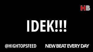 IDEK why I made this Type Beat Prod. Hightop
