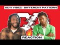 Seyi Vibez - Different Pattern (OfficialAudio) | UNIQUE REACTION