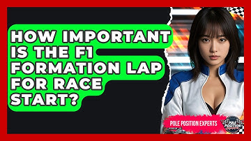 How Important Is The F1 Formation Lap For Race Start? - Pole Position Experts