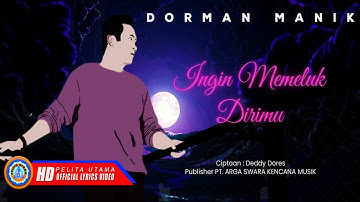 Dorman Manik - Ingin Memeluk Dirimu (Official Music Lyric)